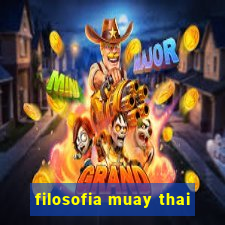 filosofia muay thai